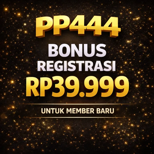 PP444 Bonus Member Baru 100%